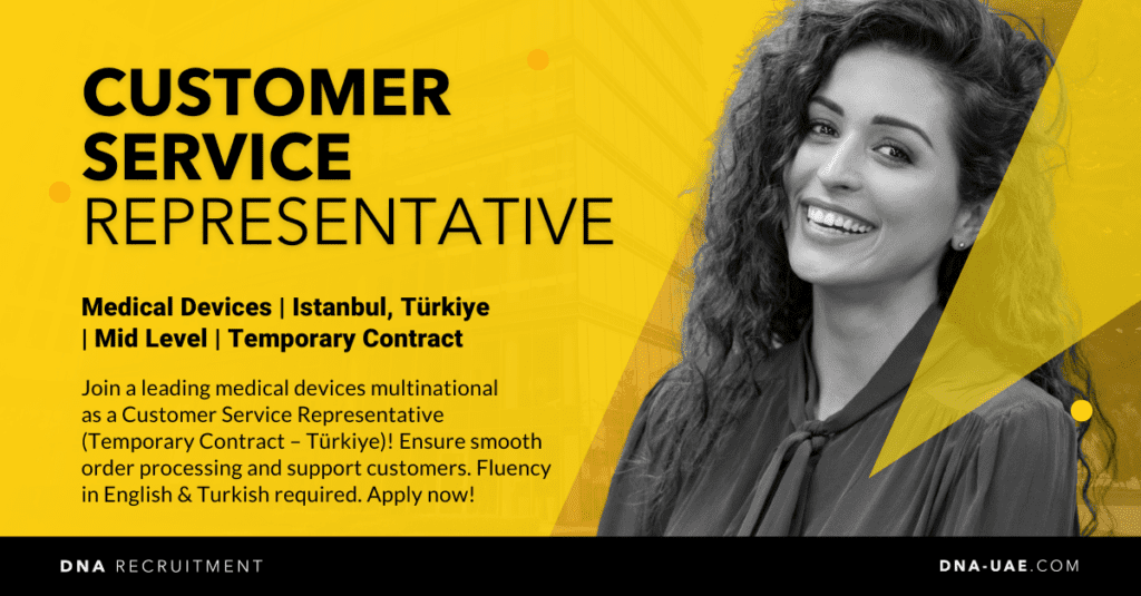 Customer Service Representative - Istanbul, Türkiye - DNA Recruitment