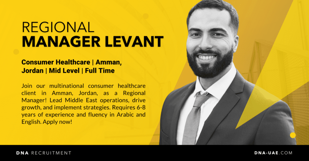 Regional Manager Levant - Amman, Jordan - DNA Recruitment