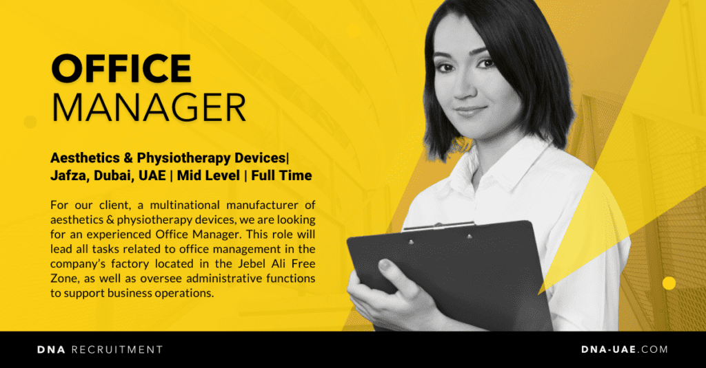 Office Manager - Jafza, Dubai, UAE - DNA Recruitment