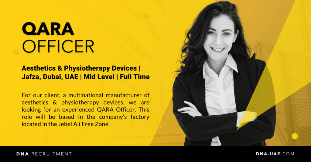 QARA Officer - Jafza, Dubai, UAE - DNA Recruitment