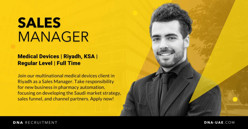 Sales Manager - Riyadh, KSA - DNA Recruitment
