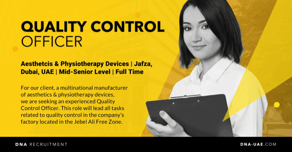 Quality Control Officer - Jafza, Dubai, UAE - DNA Recruitment